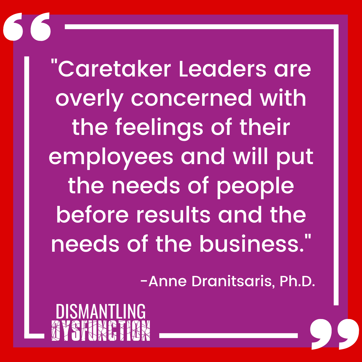 Autocratic Leaders decide who is and isn't valuable to them based on their usefulness - Anne Dranitsaris quote