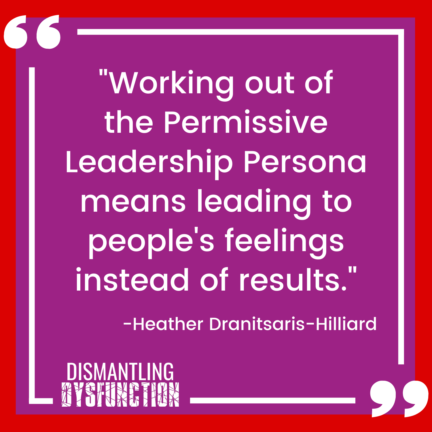 "Deciding to compensate for poor performance instead of managing it is an act of self- disempowerment."