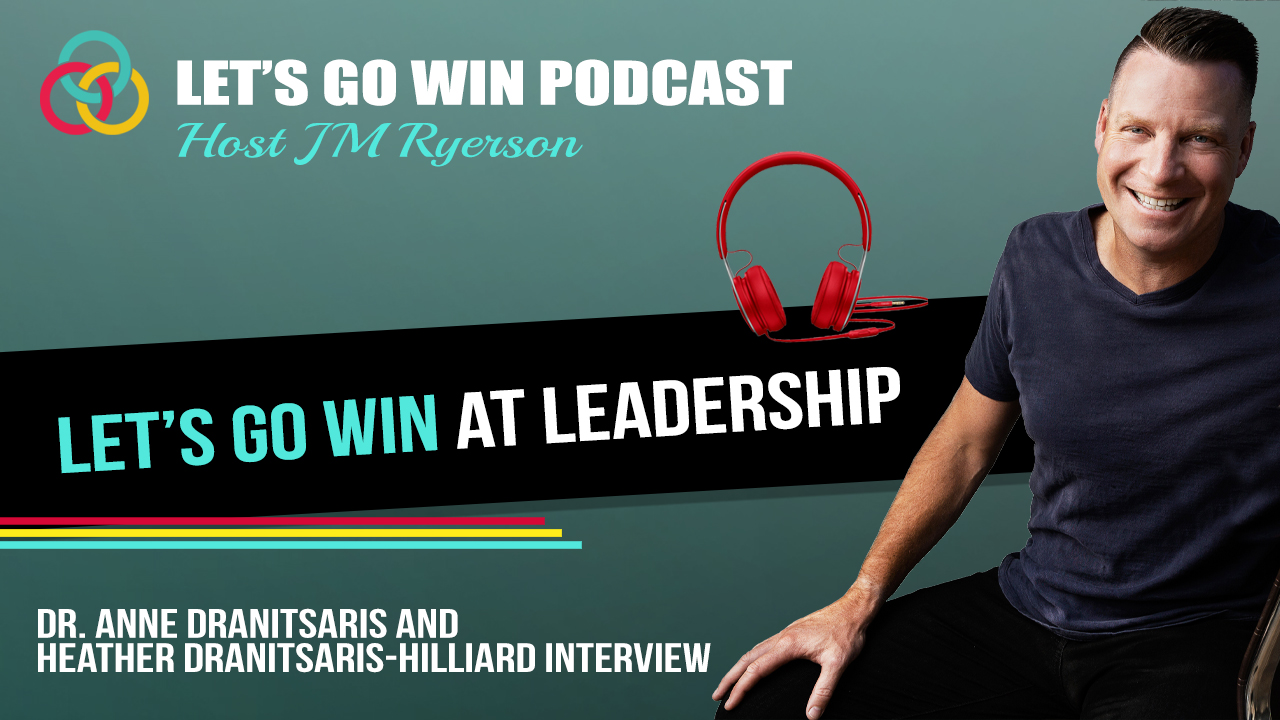 Let's Go Win | Episode 203: Let's Go Win At Leadership - Dranitsaris ...