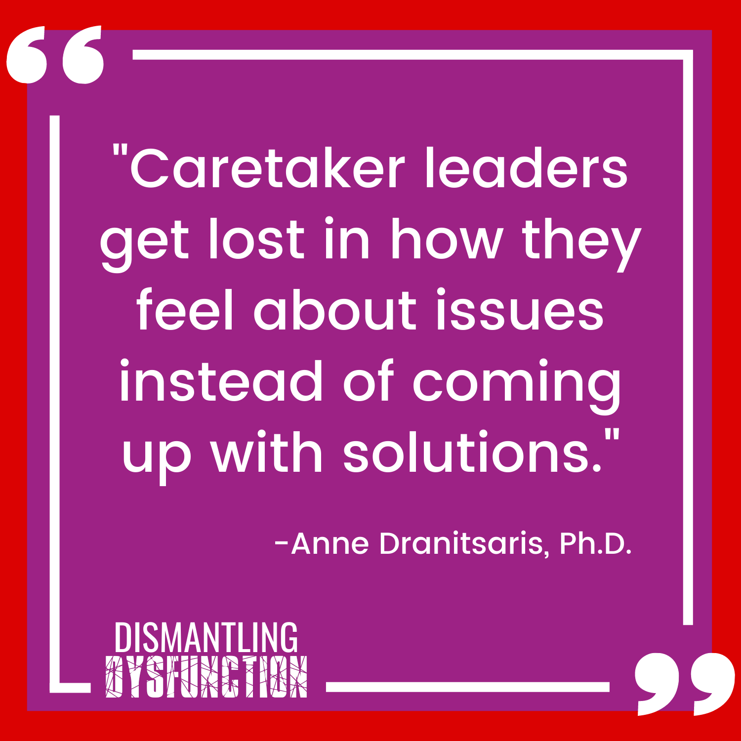 episode 18 - quote tile 4 - "Leaders need to watch that they aren't being pulled into the position  of rescuer when interacting with employees."