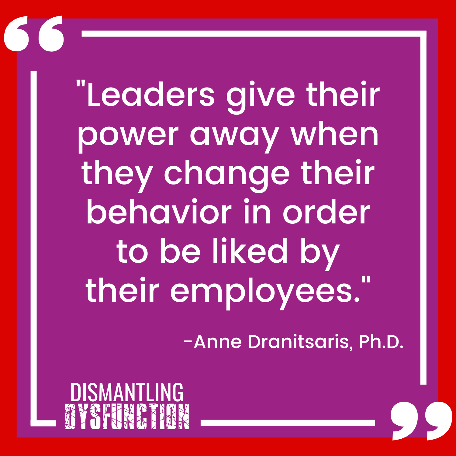 episode 18 - quote tile 4 - "Leaders need to watch that they aren't being pulled into the position  of rescuer when interacting with employees."