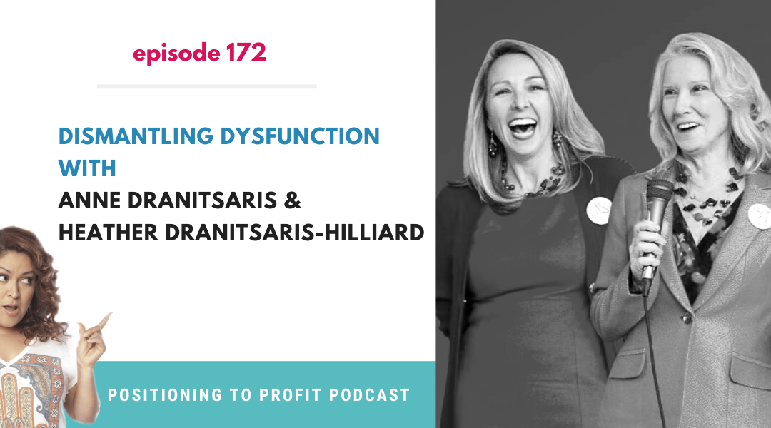Positioning to Profit | Episode 172: Dismantling Dysfunction