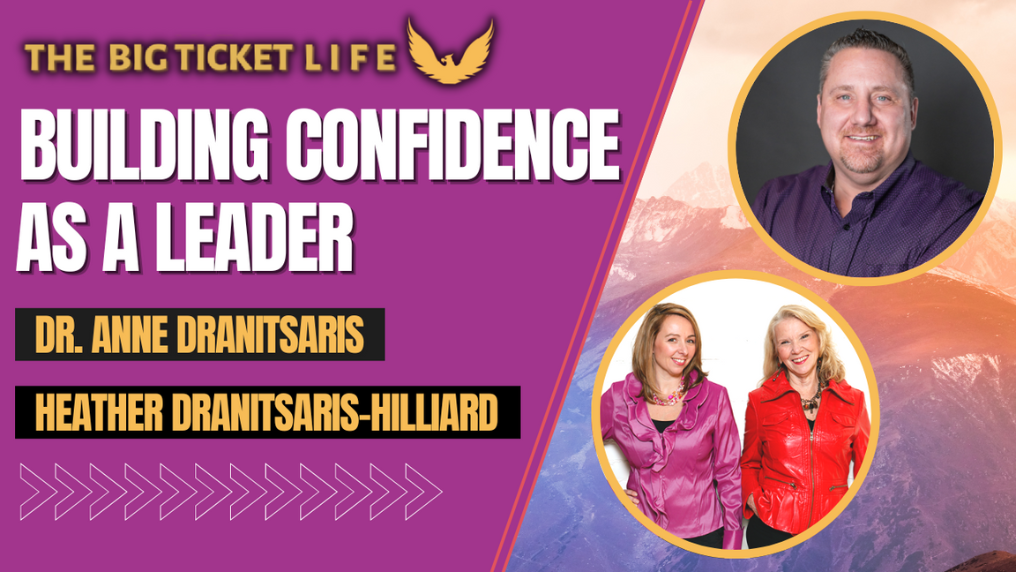 The Big Ticket Life | Episode 85: Building Confidence as a Leader