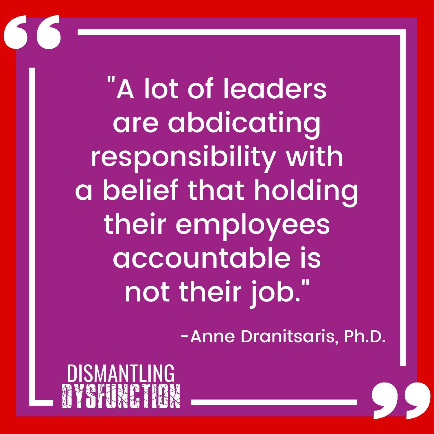 episode 18 quote tile 2 - "When acting from the Victim Leadership Persona, our power and sense of personal agency is taken away by seeing situations through a  lens of helplessness."