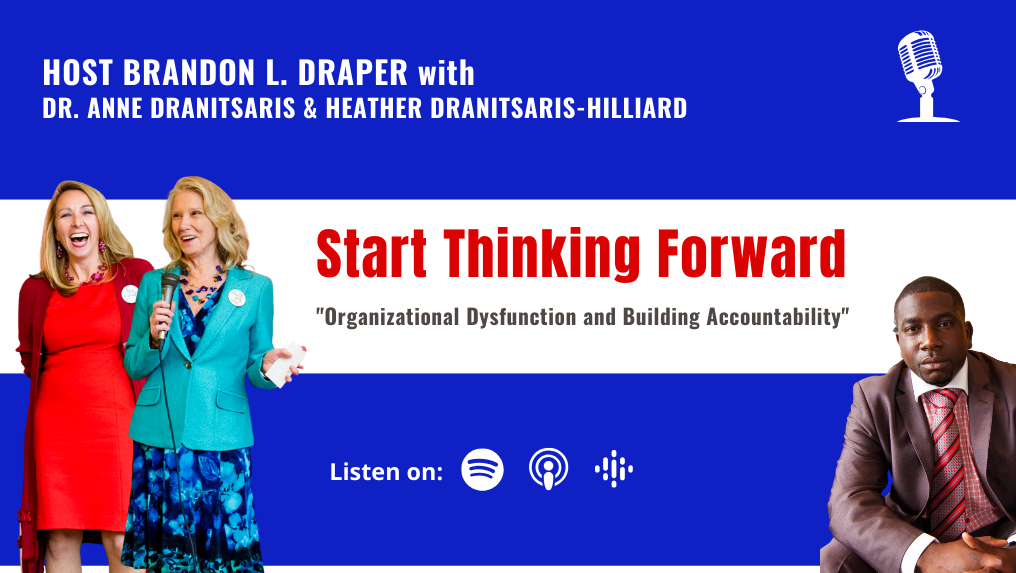 Start Thinking Forward Podcast | Episode 81: Organizational Dysfunction and Building Accountability