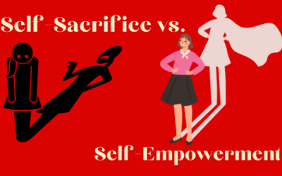 Are Your Relationships More “Self-Sacrifice” Than “Self-Empowerment”?   