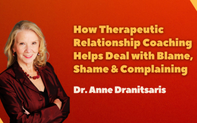 How Therapeutic Relationship Coaching Helps Deal with Blame, Shame & Complaining