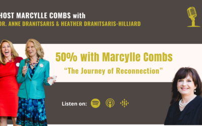 50% with Marcylle Combs | Episode: The Journey of Reconnection: Dr. Anne Dranitsaris and Heather Dranitsaris-Hilliard’s Story