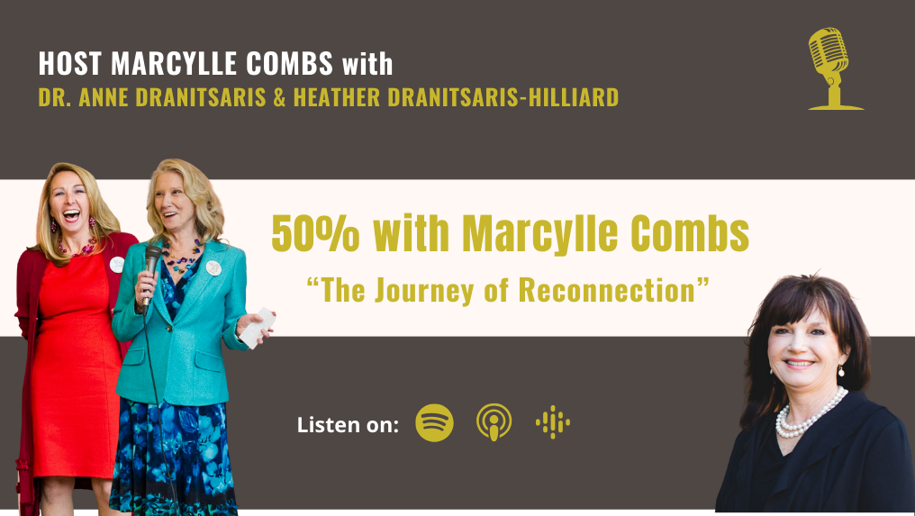 50% with Marcylle Combs | Episode: The Journey of Reconnection: Dr. Anne Dranitsaris and Heather Dranitsaris-Hilliard’s Story